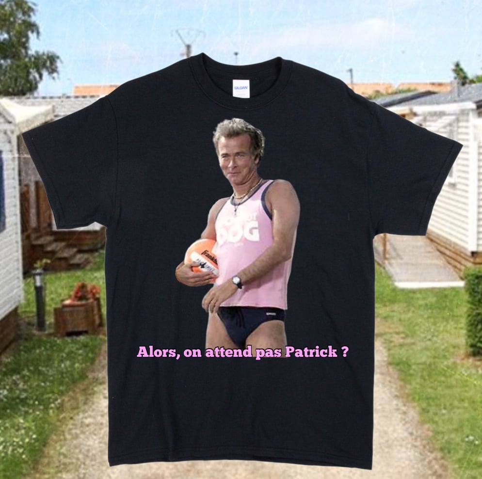 Tee shirt on attend best sale pas patrick